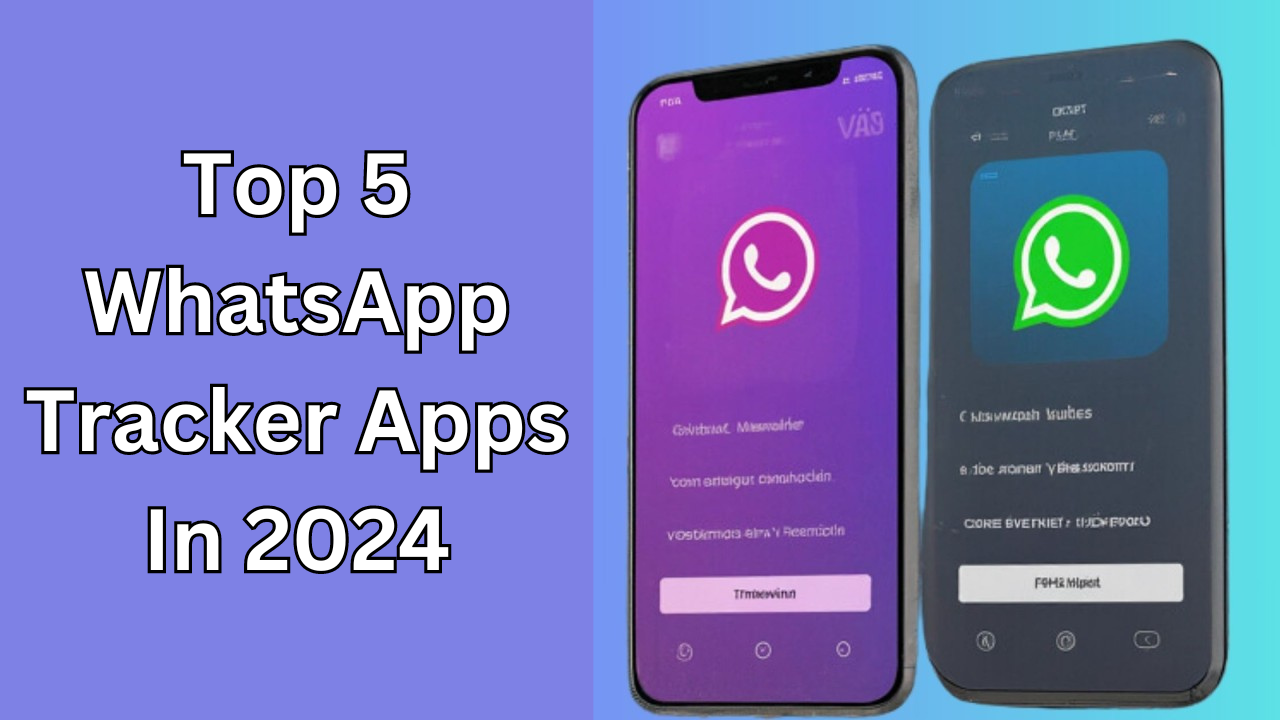 Top 5 WhatsApp Tracker Apps In 2024 